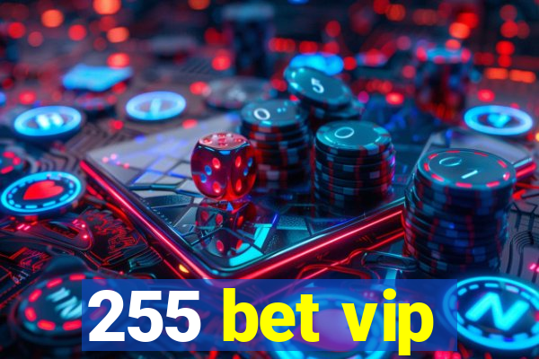 255 bet vip